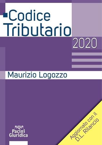 Codice tributario 2020 - Maurizio Logozzo - Libro Pacini Giuridica 2020 | Libraccio.it