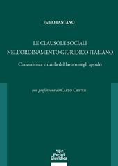 Le clausole sociali nell'ordinamento giuridico italiano. Concorrenza e tutela del lavoro negli appalti