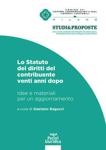 Lo Statuto dei diritti del contribuente. Venti anni dopo - Ragucci - Libro Pacini Giuridica 2020 | Libraccio.it
