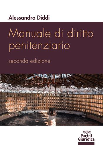 Manuale di diritto penitenziario - Alessandro Diddi - Libro Pacini Giuridica 2020, Diritto | Libraccio.it