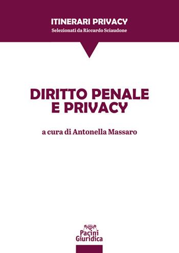 Diritto penale e privacy  - Libro Pacini Giuridica 2020, Itinerari Privacy | Libraccio.it