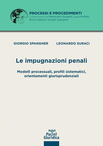 le Impugnazioni penali - Giorgio Spangher, Leonardo Suraci - Libro Pacini Giuridica 2020 | Libraccio.it