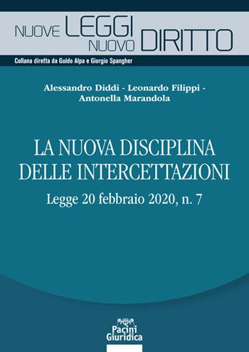 La nuova disciplina delle intercettazioni - Leonardo Filippi, Antonella Marandola, Alessandro Diddi - Libro Pacini Giuridica 2020 | Libraccio.it