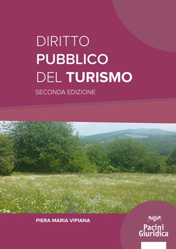 Diritto pubblico del turismo - Piera Maria Vipiana - Libro Pacini Giuridica 2020, Diritto | Libraccio.it