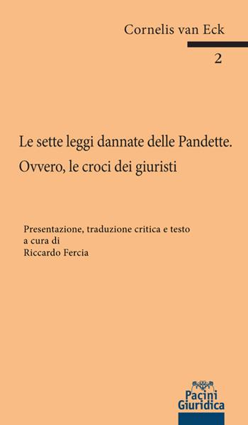Le sette leggi dannate delle Pandette. Ovvero le croci dei giuristi - Cornelis Eck Van - Libro Pacini Giuridica 2020, Bebelplatz | Libraccio.it