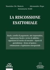 La riscossione esattoriale. Ruolo, cartella di pagamento, atto impoesattivo, ingiunzione fiscale e avviso di addebito. Opposizioni di merito ed esecutive. Riparto di giurisdizione. Fermo ed ipoteca. Rottamazione e legislazione emergenziale