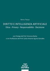 Diritto e Intelligenza artificiale. Etica. Privacy. Responsabilità. Decisione