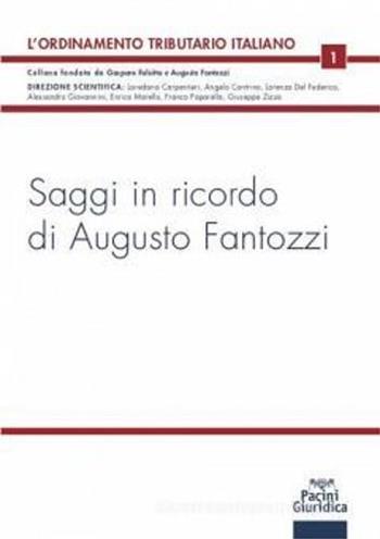 Saggi in ricordo di Augusto Fantozzi  - Libro Pacini Giuridica 2021, L' ordinamento tributario italiano | Libraccio.it