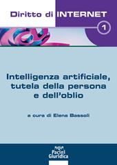 Diritto di internet. Vol. 1: Intelligenza artificiale, tutela della persona e dell'oblio.