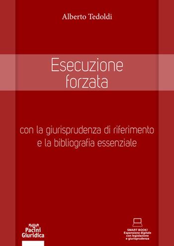 Esecuzione forzata. Con la giurisprudenza di riferimento e la bibliografia essenziale. Con espansione digitale - Alberto M. Tedoldi - Libro Pacini Giuridica 2021, Diritto | Libraccio.it