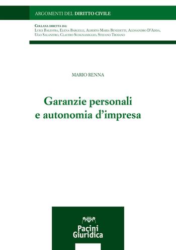 Garanzie personali e autonomia d'impresa - Mario Renna - Libro Pacini Giuridica 2021, Argomenti del diritto civile | Libraccio.it
