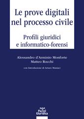 Le prove digitali nel processo civile. Profili giuridici e informatico-forensi