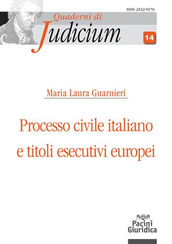 Processo civile italiano e titoli esecutivi europei - Maria Laura Guarnieri - Libro Pacini Giuridica 2021, Quaderni di Judicium | Libraccio.it