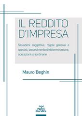 Reddito d'impresa. Situazioni soggettive, regole generali e speciali, procedimento di determinazione, operazioni straordinarie