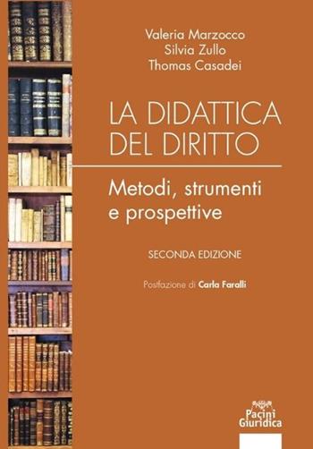 La didattica del diritto. Metodi, strumenti e prospettive - Valeria Marzocco, Silvia Zullo, Thomas Casadei - Libro Pacini Giuridica 2021 | Libraccio.it