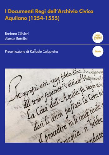 I documenti regi dell'Archivio civico aquilano (1254-1555) - Barbara Olivieri, Alessio Rotellini - Libro Pacini Giuridica 2021 | Libraccio.it