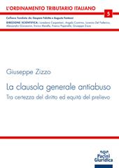 La clausola generale antiabuso. Tra certezza del diritto ed equità del prelievo