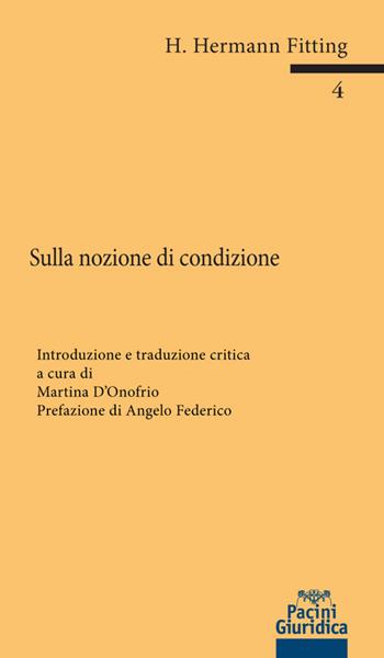 Sulla nozione di condizione - Heinrich Hermann Fitting - Libro Pacini Giuridica 2022, Bebelplatz | Libraccio.it