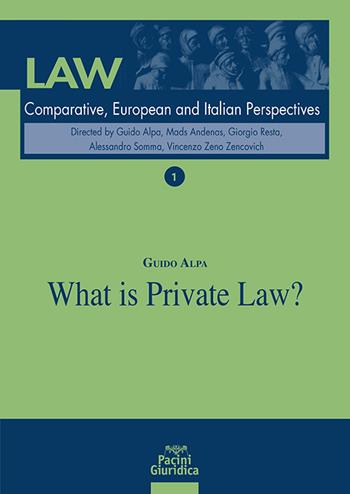 What is private law? - Alpa - Libro Pacini Giuridica 2022, Law. Comparative, European and Italian perspectives | Libraccio.it