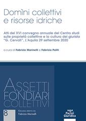 Domini collettivi e risorse idriche. Reclami, segnalazioni e sanzioni autore. Atti del XVI convegno annuale del Centro studi sulle proprietà collettive e sulla cultura del giurista «G. Cervati» (L’Aquila 29 settembre 2020)