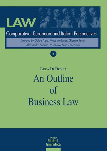 An outline of business law - Luca Di Donna - Libro Pacini Giuridica 2022, Law. Comparative, European and Italian perspectives | Libraccio.it