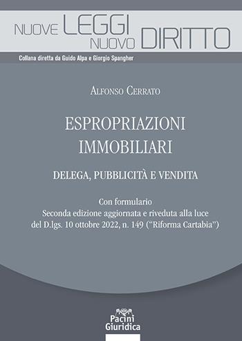 Espropriazioni immobiliari. Delega, pubblicità e vendita. Con formulario - Alfonso Cerrato - Libro Pacini Giuridica 2022, Nuove leggi. Nuovo diritto | Libraccio.it