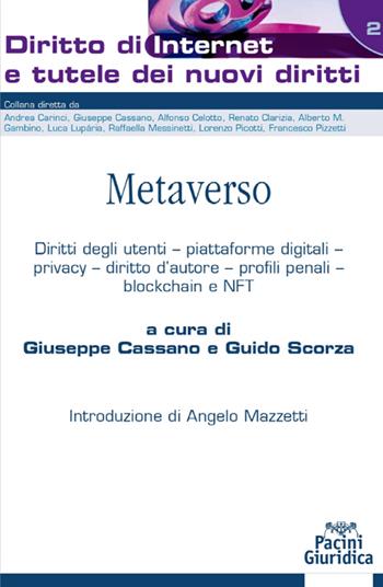 Metaverso. Diritti degli utenti, piattaforme digitali, privacy, diritto d’autore, profili penali, blockchain e NFT  - Libro Pacini Giuridica 2023 | Libraccio.it