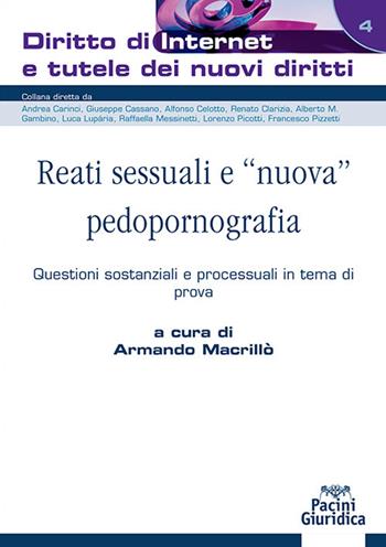Reati sessuali e «nuova» pedopornografia. Questioni sostanziali e processuali in tema di prova  - Libro Pacini Giuridica 2023, Diritto di Internet e tutele dei nuovi diritti | Libraccio.it