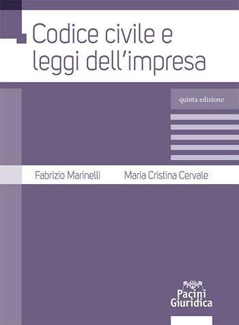 Codice civile e leggi dell'impresa - Fabrizio Marinelli, Maria Cristina Cervale - Libro Pacini Giuridica 2023, Codici | Libraccio.it