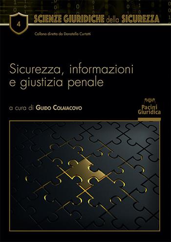 Sicurezza, informazioni e giustizia penale  - Libro Pacini Giuridica 2023, Scienze giuridiche della sicurezza | Libraccio.it