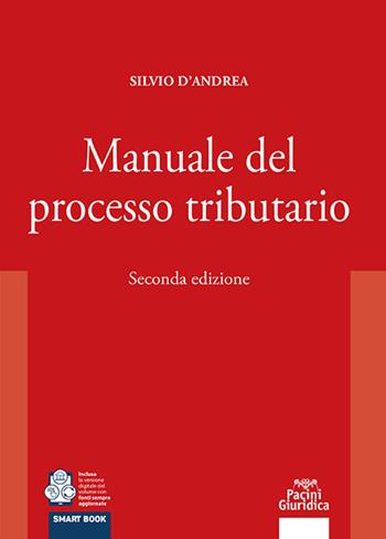 Manuale del processo tributario - Silvio D'Andrea - Libro Pacini Giuridica 2023, Diritto | Libraccio.it
