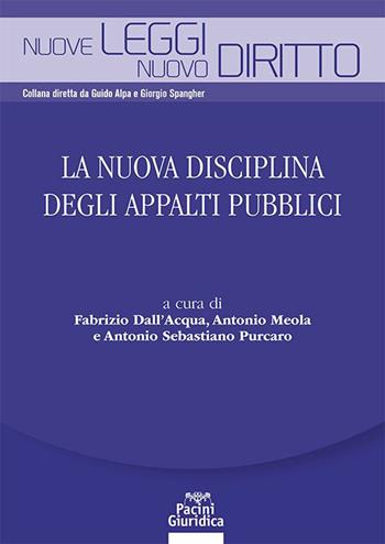 La nuova disciplina degli appalti pubblici - Dall'Acqua, Purcaro - Libro Pacini Giuridica 2023, Nuove leggi. Nuovo diritto | Libraccio.it