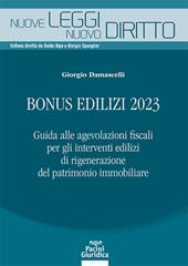 Bonus edilizi 2023. Guida alle agevolazioni fiscali per gli interventi edilizi di rigenerazione del patrimonio immobiliare