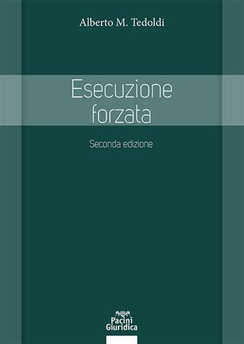 Esecuzione forzata - Alberto M. Tedoldi - Libro Pacini Giuridica 2023, Diritto | Libraccio.it