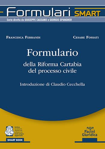 Formulario della Riforma Cartabia del processo civile. - Francesca Ferrandi, Cesare Fossati - Libro Pacini Giuridica 2023 | Libraccio.it