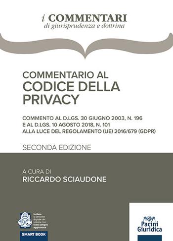 Commentario al codice della privacy  - Libro Pacini Giuridica 2023, Commentari | Libraccio.it