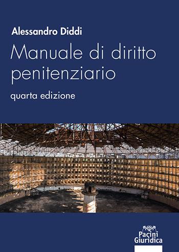 Manuale di diritto penitenziario - Alessandro Diddi - Libro Pacini Giuridica 2023, Diritto | Libraccio.it
