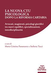 La nuova CTU psicologica dopo la Riforma Cartabia. Avvocati, magistrati, psicologi giuridici tra nuovi equilibri, specializzazioni, interdisciplinarità