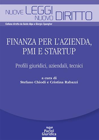 Finanza per l’azienda, PMI e startup. Profili giuridici, aziendali, tecnici  - Libro Pacini Giuridica 2024, Nuove leggi. Nuovo diritto | Libraccio.it
