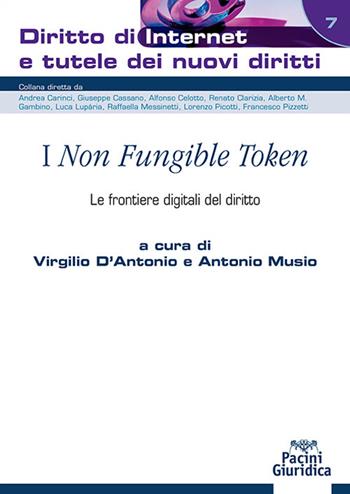 I «Non fungible token». Le frontiere digitali del diritto - Musio - Libro Pacini Giuridica 2024, Diritto di Internet e tutele dei nuovi diritti | Libraccio.it