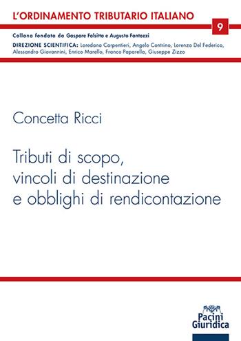 Tributi di scopo, vincoli di destinazione e obblighi di rendicontazione - Concetta Ricci - Libro Pacini Giuridica 2024, L' ordinamento tributario italiano | Libraccio.it