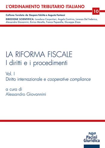 La riforma fiscale. I diritti e i procedimenti. Vol. 1: Diritto internazionale e cooperative compliance  - Libro Pacini Giuridica 2024, L' ordinamento tributario italiano | Libraccio.it