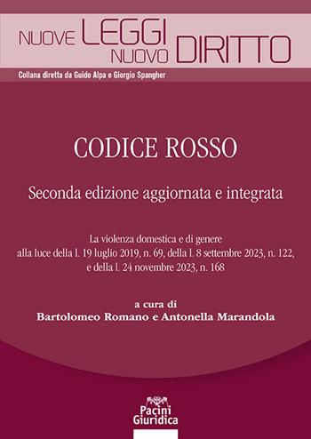 Codice rosso. La violenza domestica e di genere alla luce della l. 19 luglio 2019, n. 69, della l. 8 settembre 2023, n. 122, e della l. 24 novembre 2023, n. 168  - Libro Pacini Giuridica 2024, Nuove leggi. Nuovo diritto | Libraccio.it