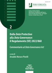 Dalla «Data Protection» alla «Data Governance»: il regolamento (UE) 2022/868. Commentario al «Data Governance Act»
