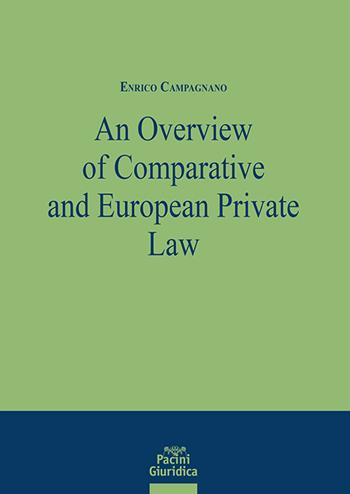 An overview of comparative and European private law - Enrico Campagnano - Libro Pacini Giuridica 2024, Diritto | Libraccio.it
