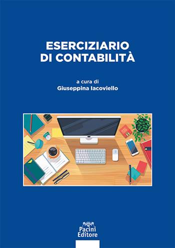 Eserciziario di contabilità  - Libro Pacini Giuridica 2024, Diritto | Libraccio.it