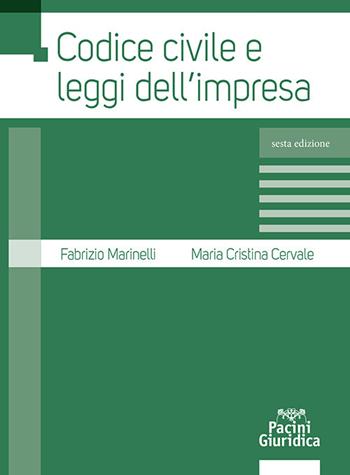 Codice civile e leggi dell'impresa - Fabrizio Marinelli, Maria Cristina Cervale - Libro Pacini Giuridica 2024, Codici | Libraccio.it