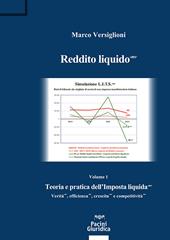 Reddito liquido-mv. Vol. 1: Teoria e pratica dell'Imposta liquida-mv. Verità-mv, efficienza-mv, crescita-mv e competitività-mv