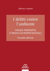 I delitti contro l'ambiente. Analisi normativa e prassi giurisprudenziali