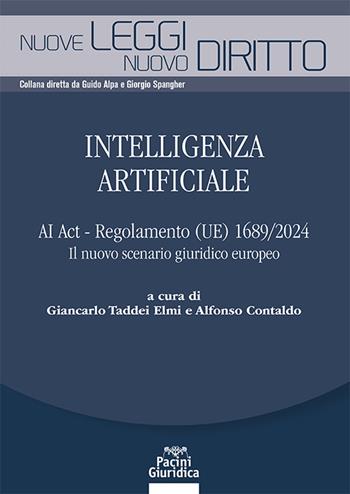 Intelligenza artificiale. AI Act - Regolamento (UE) 1689/2024. Il nuovo scenario giuridico europeo  - Libro Pacini Giuridica 2024, Nuove leggi. Nuovo diritto | Libraccio.it